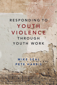 Responding to Youth Violence through Youth Work - 9781447323105 by Mike Seal, Pete Harris, 9781447323105