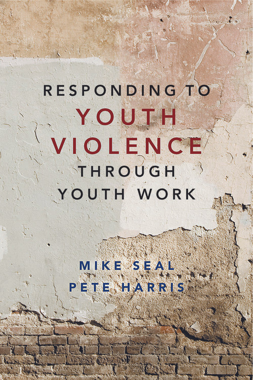 Responding to Youth Violence through Youth Work - 9781447323105 by Mike Seal, Pete Harris, 9781447323105