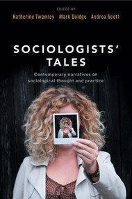 Sociologists' Tales (Contemporary Narratives on Sociological Thought and Practice) - 9781447318675 by Katherine Twamley, Mark Doidge, Andrea Scott, 9781447318675