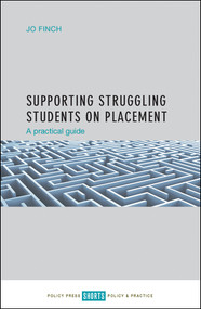 Supporting Struggling Students on Placement (A Practical Guide) by Jo Finch, 9781447328735