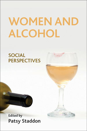 Women and Alcohol (Social Perspectives) - 9781447318897 by Patsy Staddon, 9781447318897
