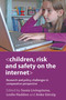Children, Risk and Safety on the Internet (Research and Policy Challenges in Comparative Perspective) by Sonia Livingstone, Leslie Haddon, Anke Görzig, 9781847428820