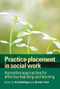 Practice Placement in Social Work (Innovative Approaches for Effective Teaching and Learning) by Avril Bellinger, Deirdre Ford, 9781447318613