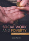 Social Work and Poverty (A Critical Approach) - 9781447307945 by Lester Parrott, 9781447307945