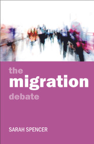 The migration debate by Sarah Spencer, 9781847422859