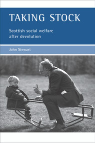 Taking Stock (Scottish Social Welfare after Devolution) by John Stewart, 9781861345233