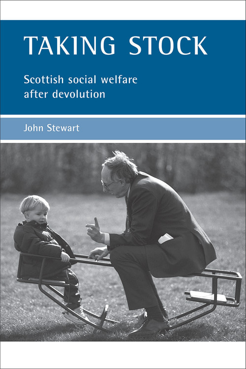 Taking Stock (Scottish Social Welfare after Devolution) by John Stewart, 9781861345233