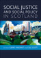 Social Justice and Social Policy in Scotland by Gerry Mooney, Gill Scott, 9781847427021