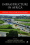 Infrastructure in Africa (Lessons for Future Development) by Mthuli Ncube, Charles Leyeka Lufumpa, 9781447326649