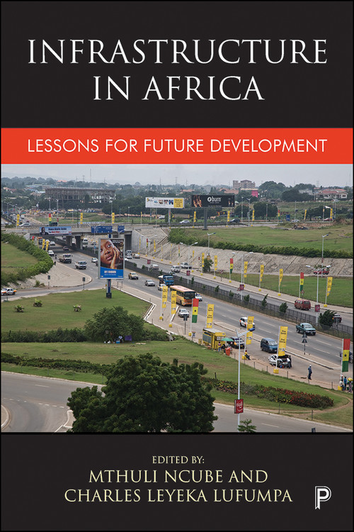 Infrastructure in Africa (Lessons for Future Development) by Oliver Chinganya, Qingli Meng, Duncan Lishman, Mergen Chetty, Conor Teljeur, Tito Yepes, Ebong Saidi, George Kararach, Mthuli Ncube, Charles Leyeka Lufumpa, 9781447326649