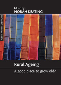Rural ageing (A good place to grow old?) - 9781861349019 by Norah C Keating, 9781861349019