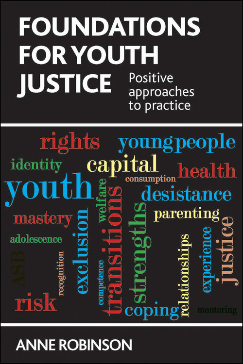 Foundations for Youth Justice (Positive Approaches to Practice) by Anne Robinson, 9781447306986