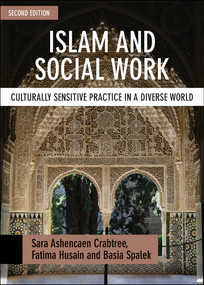 Islam and Social Work (Culturally Sensitive Practice in a Diverse World) - 9781447330103 by Sara Ashencaen Crabtree, Fatima Husain, Basia Spalek, 9781447330103