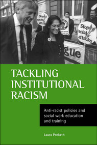Tackling institutional racism (Anti-racist policies and social work education and training) by Laura Penketh, 9781861341815