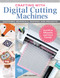 Crafting with Digital Cutting Machines (Machines, Materials, Designs, and Projects) by Libby Ashcraft, 9781497101548