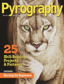 Pyrography Special Edition (25 Skill-Building Projects & Patterns featuring Burning for Beginners) by Editors of Pyrography Magazine, Lora S. Irish, Simon Easton, Minisa Robinson, Michele Y. Parsons, Jo Schwartz, 9781497101562
