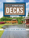 Ultimate Guide: Decks, Updated 6th Edition (30 Projects to Plan, Design, and Build), 9781580118620