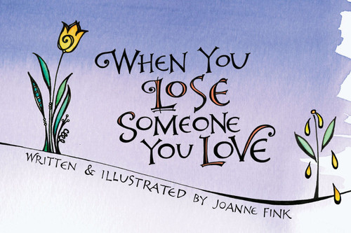 When You Lose Someone You Love by Joanne Fink, Fink, 9781620082317