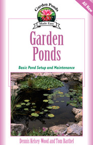 Garden Ponds (Basic Pond Setup And Maintenance) by Dennis Kelsey-Wood, Tom Barthel, 9781931993692