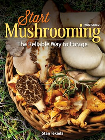Start Mushrooming (The Reliable Way to Forage) by Stan Tekiela, 9781591938309