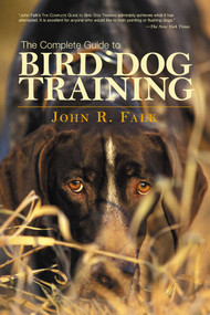 Complete Guide to Bird Dog Training by John Falk, 9781592288557