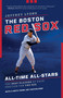 The Boston Red Sox All-Time All-Stars (The Best Players at Each Position for the Sox) by Jeffrey Lyons, 9781493059164