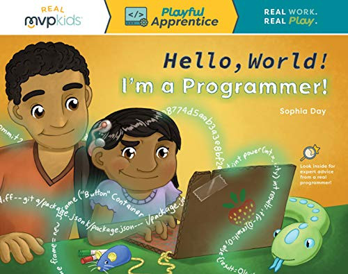Hello, World! I'm a Programmer! by Sophia Day, Megan Johnson, Timothy Zowada, 9781649999948