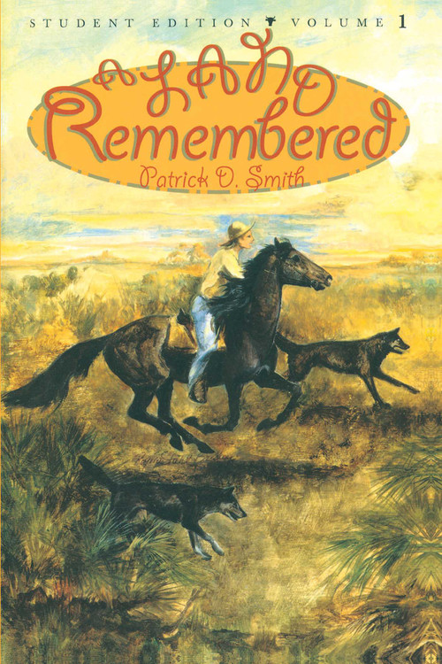A Land Remembered: Student Edition Volume 1 - 9781561642304 by Patrick D Smith, 9781561642304