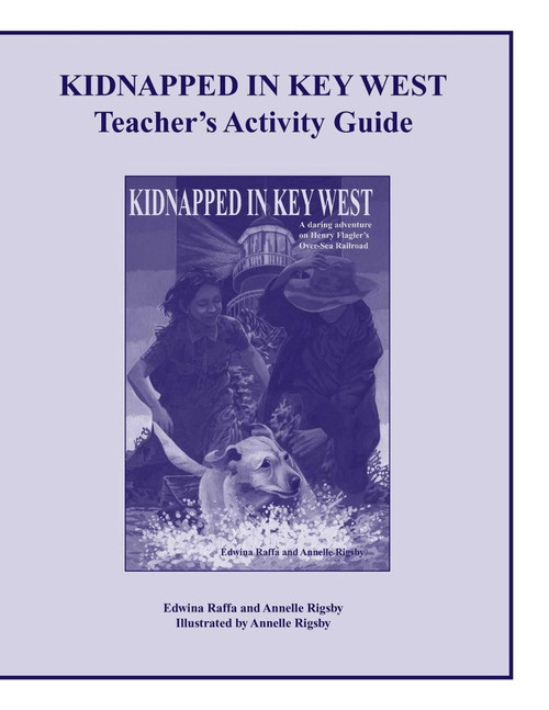 Kidnapped in Key West Teacher's Activity Guide by Edwina Raffa, Annelle Rigsby, 9781561644063