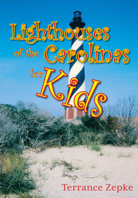 Lighthouses of the Carolinas for Kids by Terrance Zepke, 9781561644292