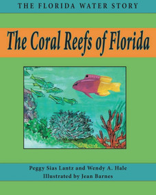Coral Reefs of Florida by Peggy Sias Lantz, Wendy A Hale, 9781561647033
