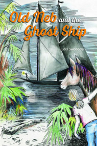 Old Neb and the Ghost Ship by Lois Swoboda, Leslie Wallace, 9781561647972