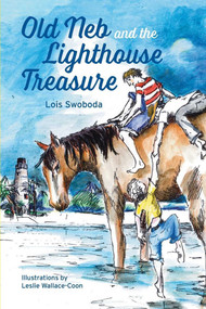 Old Neb and The Lighthouse Treasure by Lois Swoboda, Leslie Wallace, 9781561647873