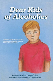 Dear Kids of Alcoholics by Lindsey Hall, Leigh Cohn, Rosemary E. Lingenfelter, 9780936077185