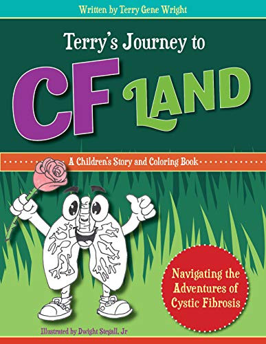 TERRY'S JOURNEY TO CF LAND (Navigating the Adventures of Cystic Fibrosis) by Terry Gene Wright, 9781950892778