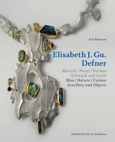 Elisabeth Defner (Man - Nature - Cosmos Jewellery and Objects) by Karl Bollmann, 9783897903531