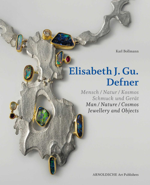 Elisabeth Defner (Man - Nature - Cosmos Jewellery and Objects) by Karl Bollmann, 9783897903531