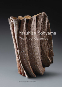 Yasuhisa Kohyama (The Art of Ceramics) by Susan Jefferies, 9783897904460