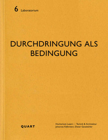 Durchdringung als Bedingung (German Edition) by Hochschule Luzern - Technik & Architektur, Johannes Käferstein, 9783037612354