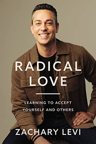 Radical Love (Learning to Accept Yourself and Others) by Zachary Levi, 9780785236757