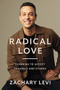 Radical Love (Learning to Accept Yourself and Others) by Zachary Levi, 9780785236757