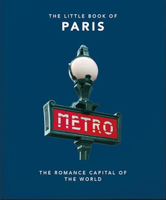 The Little Book of Paris (The Romance Capital of the World) - 9781800690257 by OH, OH, 9781800690257
