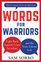 WORDS FOR WARRIORS (Fight Back Against Crazy Socialists and the Toxic Liberal Left) by Sam Sorbo, 9781630061852