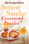 The New York Times Serene Sunday Crossword Puzzles (100 Sunday Puzzles) by The New York Times, Will Shortz, 9781250797971