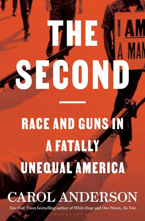 The Second (Race and Guns in a Fatally Unequal America) by Carol Anderson, 9781635574258