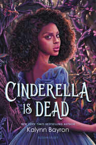 Cinderella Is Dead - 9781547606641 by Kalynn Bayron, 9781547606641