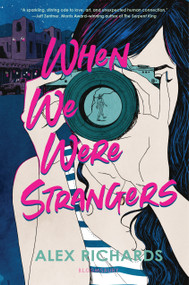 When We Were Strangers by Alex Richards, 9781547603640