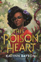 This Poison Heart by Kalynn Bayron, 9781547603909
