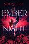Ember of Night by Molly E. Lee, 9781649370310