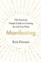Manifesting (The Practical, Simple Guide to Creating the Life You Want) by Kris Ferraro, 9781250769558